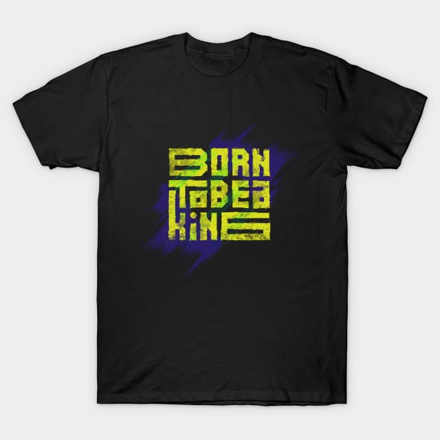 born to be kind T-Shirt by Mako Design 